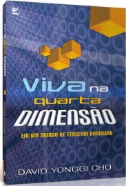 Viva Na Quarta Dimens�o David Yonggi Cho
