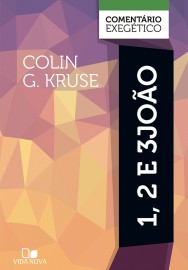 coment�rio exeg�tico 1, 2 e 3Jo�o - Colin G. Kruse