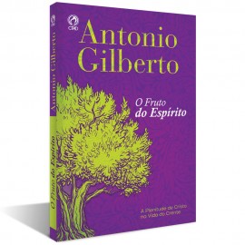 O Fruto do Esprito Antonio Gilberto