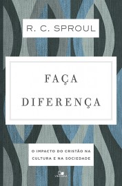 Fa�a diferen�a R. C. SPROUL