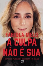 A Culpa Nao  Sua  Fabiola Melo