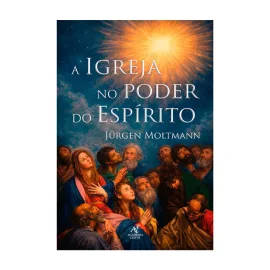 A Igreja No Poder Do Esp�rito - Jurgen Moltmann