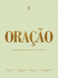 Orao Descobrindo o Poder de Falar com Deus Camila Barros, Gabriela Lopes, Midian Lima e Raquel Lima