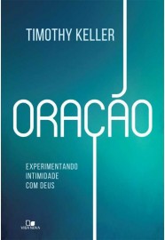 Oracao Experimentando Intimida - Timothy Keller