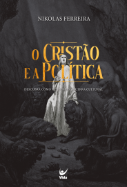 O crist�o e a pol�tica  Ferreira, Nikolas