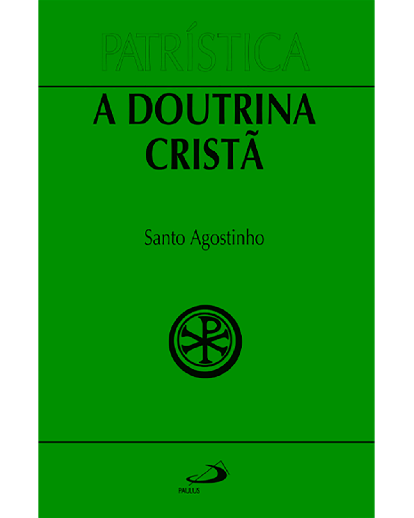 Patrística - A doutrina cristã - Vol. 17 Santo Agostinho - Livraria Shalom