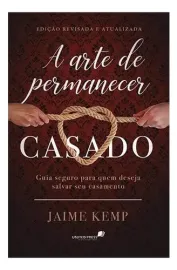 A Arte De Permanecer Casado Jaime Kemp