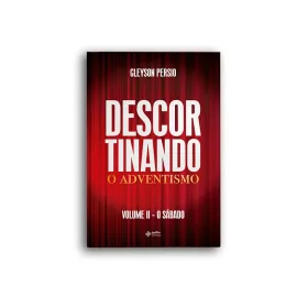 Descortinando o Adventismo Volume ll � Gleyson Persio