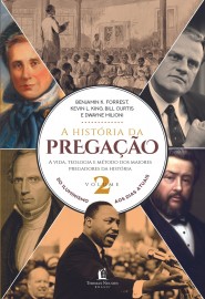 A Histria Da Pregao Volume 2 - Benjamin K. Forrest