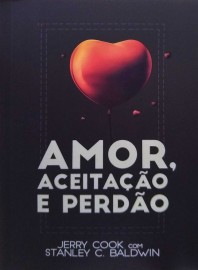 Amor Aceita��o E Perd�o Jerry Cook E Stanley