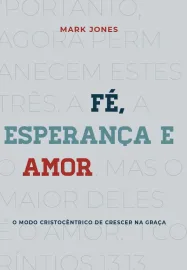 Fe Esperanca Amor  Mark Jones