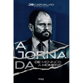 A Jornada de Meninos a Homens  JB Carvalho  A Descoberta da Masculinidade