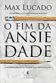 O Fim Da Ansiedade Lucado, Max Lucado