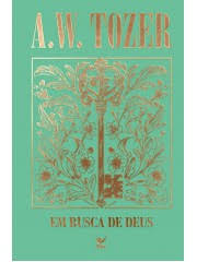  Em Busca De Deus A. W. Tozer Capa Dura 