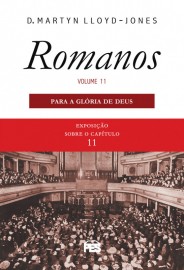 Romanos - vol. 11 - Para a Glória de Deus (nova edição)
