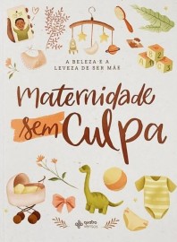 Livro Maternidade Sem Culpa