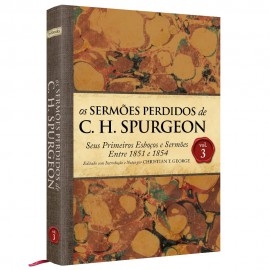 Os Serm�es Perdidos de C. H. Spurgeon Vol. 3