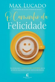 O Caminho Da Felicidade Max Lucado