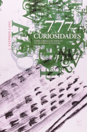 777 Curiosidades Sobre a B�blia e Seu Impacto na Hist�ria e na Cultura
