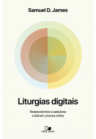 Liturgias digitais Samuel D. James-