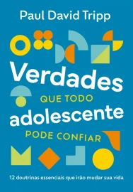 Verdades que todo adolescente pode confiar