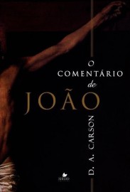 O Coment�rio De Jo�o D.A. Carson