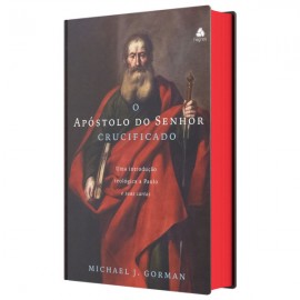 Ap�stolo do Senhor Crucificado O Michael J. Gorman