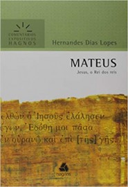 Mateus , Jesus, o Rei dos reis comentrio expositivo