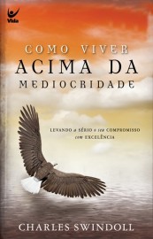 Livro Como Viver Acima Da Mediocridade  Bolso