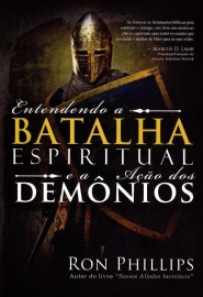 Entendendo A Batalha Espiriitual E A Acao Demonios