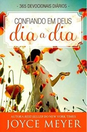 Confiando Em Deus Dia A Dia  Joyce Meyer