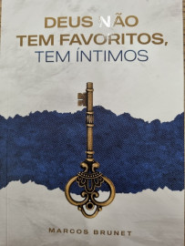 Deus n�o tem favoritos ,tem �ntimos   marcos brunet