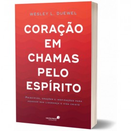 Cora��o Em Chamas Pelo Espirito Wesley L Duewel