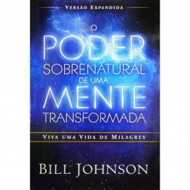 O Poder Sobrenatural De Uma Mente Transformadora Bill