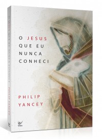 Jesus Que Nunca Conheci  Philip Yancey