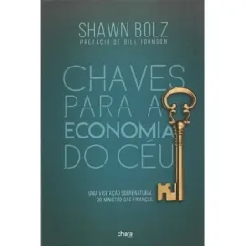 Chaves Para a Economia do C�u Shawn Bolz