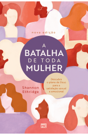A batalha de toda mulher - Shannon Ethridge