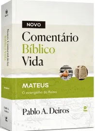 Novo Coment�rio B�blico Vida - Mateus Pablo A. Deiros