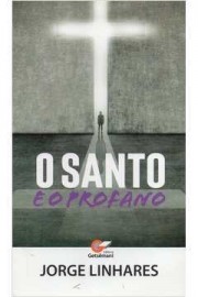 O Santo e o Profano - Jorge Linhares