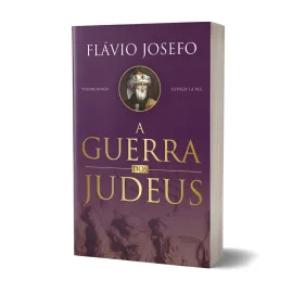 Livro A Guerra Dos Judeus - Fl�vio Josefo - Edi��o Completa Em Volume �nico - Livros I, II, III, IV, V, VI e VII