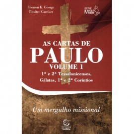 As cartas de Paulo - Volume 1 Sherron Kay George