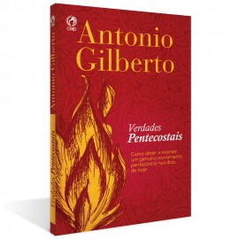 Verdades Pentecostais - Antonio Gilberto