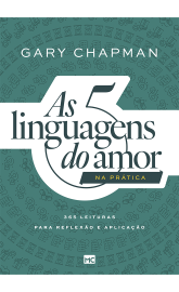 As Cinco linguagens do amor na pr�tica: 365 leituras para reflex�o e aplica��o