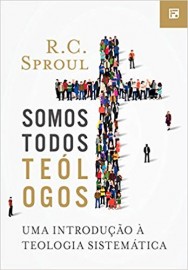 Somos Todos Teologos R C Sproul