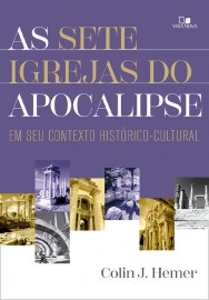 As Sete igrejas do Apocalipse - COLIN J. HEMER