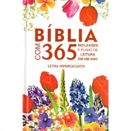 Bblia 365 Reflexes e Plano de Leitura Hipergigante Capa Dura Flores