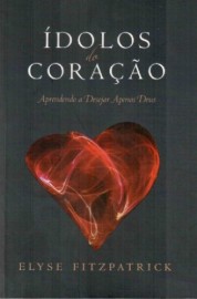 LIVRO IDOLOS DO CORAO  ELYSE FITZPATRICK