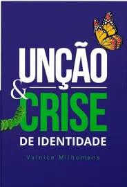 Un��o E Crise De Identidade - Valnice Milhomens