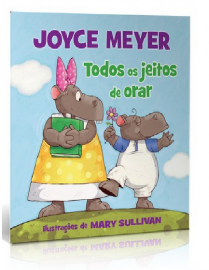 Livro Todos os jeitos de orar Joyce Meyer