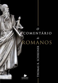 Comentrio de Romanos, O Thomas R. Schreiner